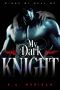 [Kings of Hell MC 02] • My Dark Knight
